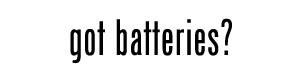 got batteries?